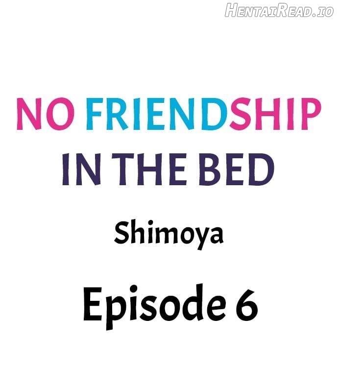 No Friendship in The Bed Chapter 6 - page 1