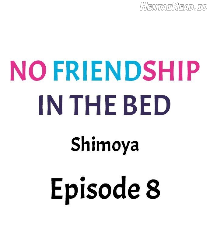 No Friendship in The Bed Chapter 8 - page 1