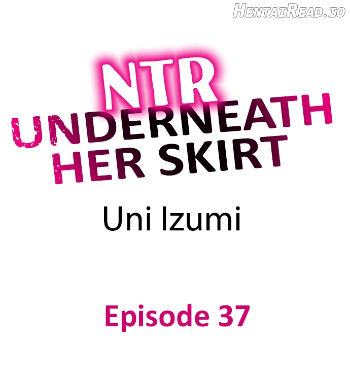 NTR Underneath Her Skirt Chapter 37 - page 1